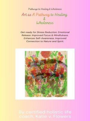 cover image of Art as a Pathway to Healing & Self Growth